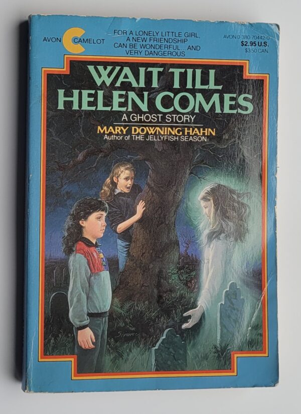 Wait Till Helen Comes A Ghost Story by Mary Downing Hahn