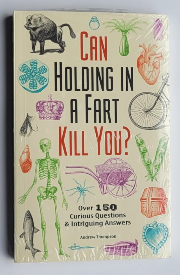 Can Holding In A Fart Kill You? by Andrew Thompson